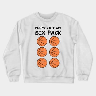 Check Out My Six Pack - Basketball Balls Crewneck Sweatshirt